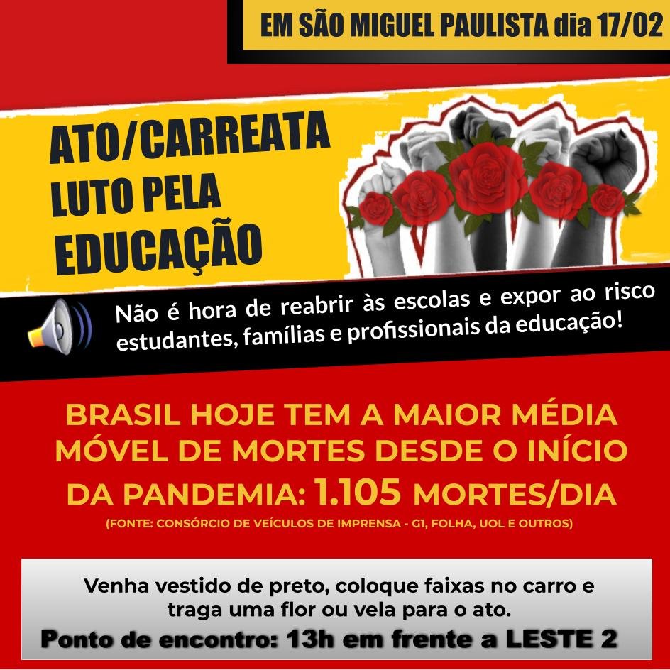 Ato/carreata dia 17/02 em São Miguel Paulista, às 13h a concentração será em frente a Leste 2 e encerramento na DRE MP. Venha vestido de preto, traga uma flor ou vela para o ATO, coloque faixas, cartazes no carro